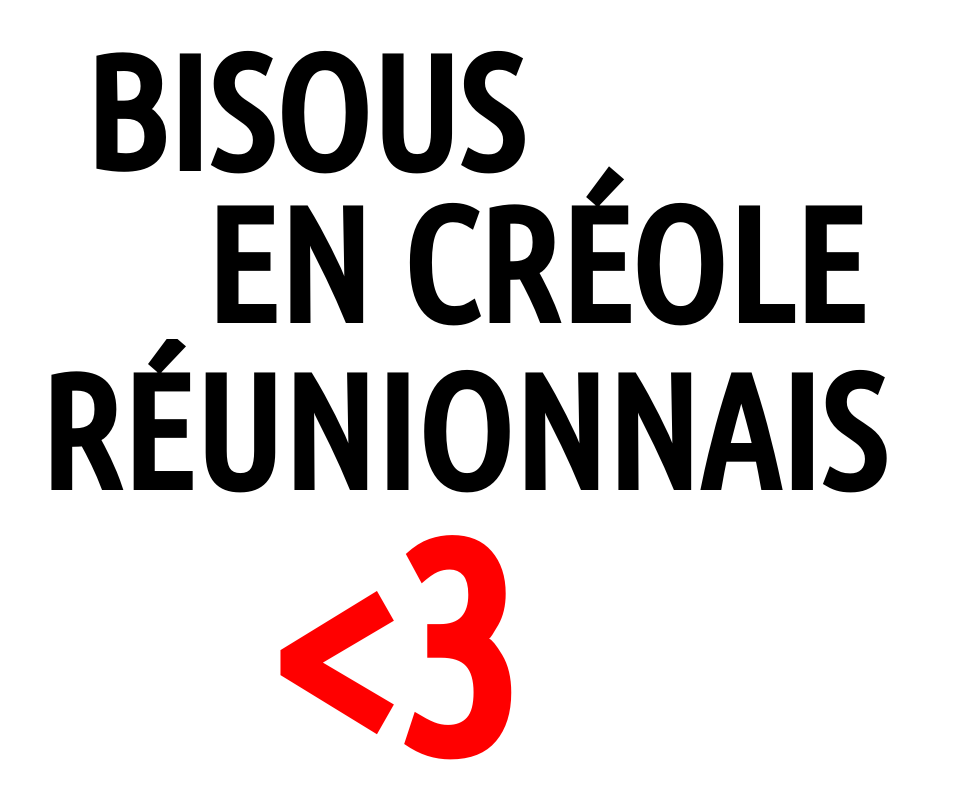Bisous En Creole Reunionnais