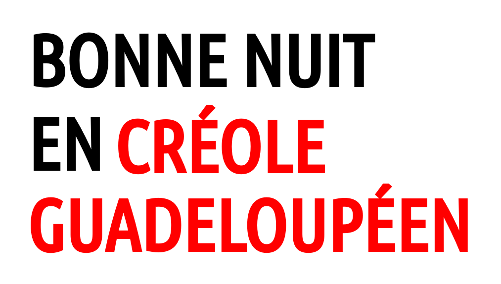 Bonne nuit en creole guadeloupeen