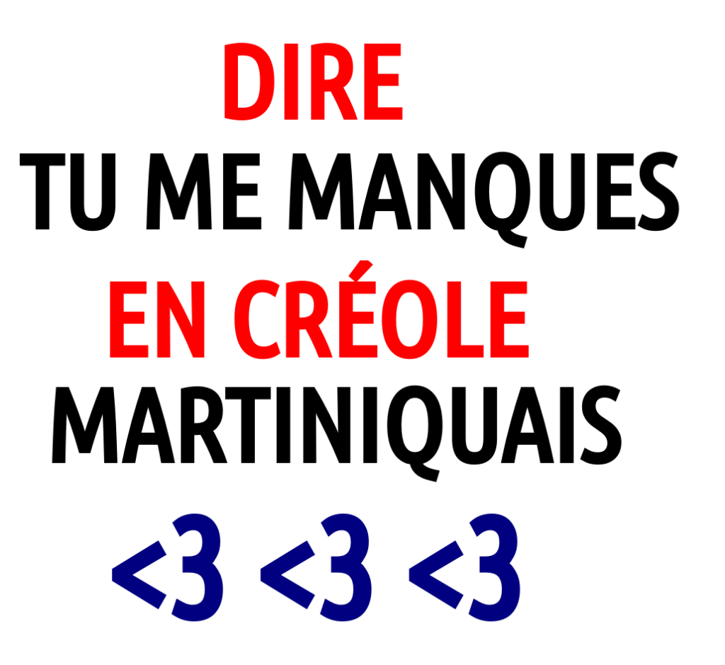 Tu me manques en creole martiniquais