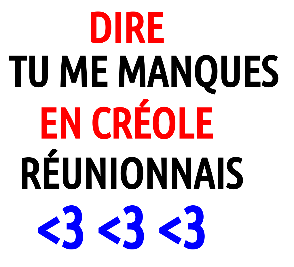 Tu me manques en creole reunionnais